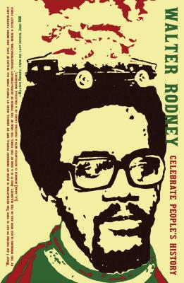 Celebrate People's History: Walter Rodney