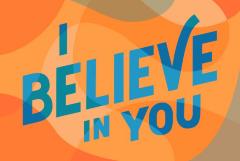 I Believe in You