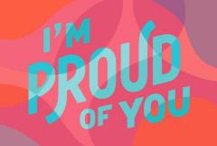 I'm Proud of You